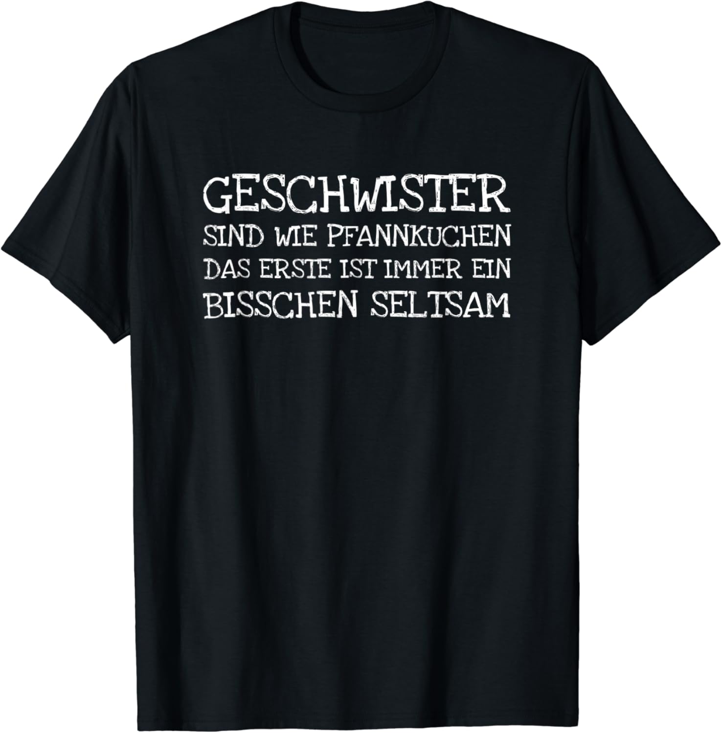 Geschwister Sind Wie Pfannkuchen TShirt Amazon.de Fashion